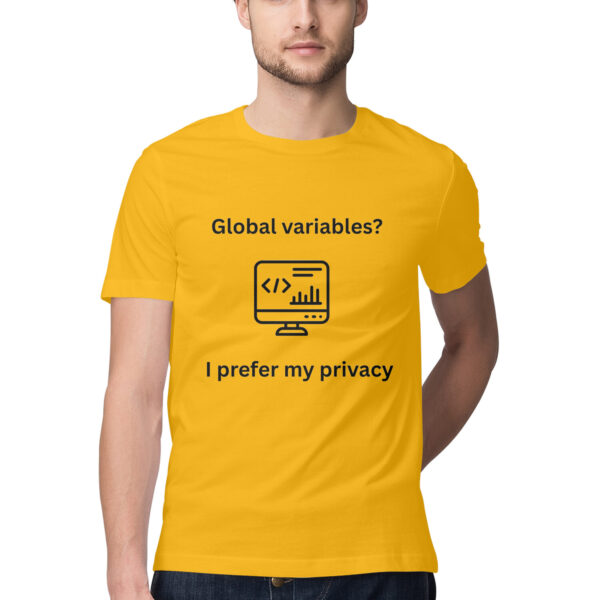 Global variables? I prefer my privacy Tee (Full Size print)